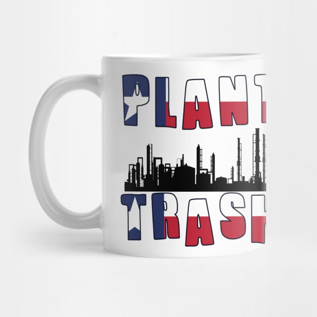 Plant Trash Texas Pride by DarkwingDave